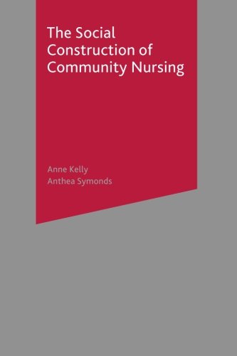 The Social Construction of Community Nursing [Paperback]