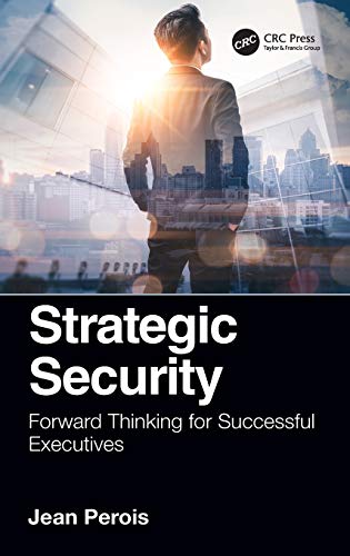 Strategic Security Forward Thinking for Successful Executives [Hardcover]