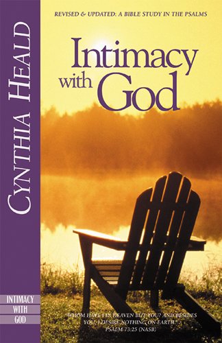 Intimacy with God Revised and Expanded A Bible Study in the Psalms [Paperback]