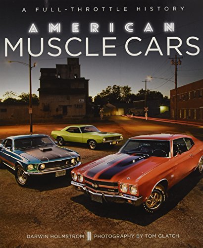 American Muscle Cars A Full-Throttle History [Hardcover]