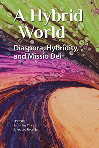 A Hybrid World Diaspora, Hybridity, and Missio Dei [Paperback]