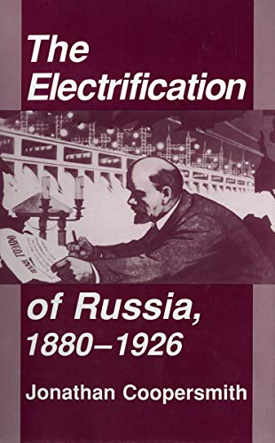 The Electrification Of Russia, 1880-1926 [Paperback]