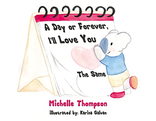 A Day or Forever, Ill Love You The Same [Paperback]