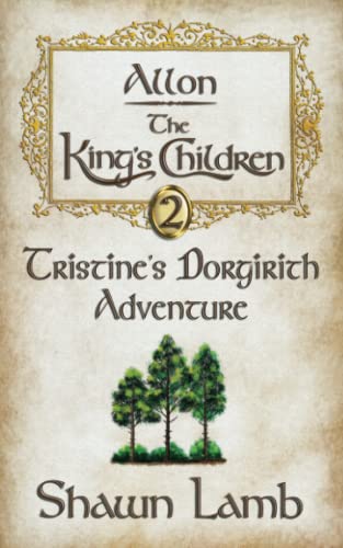 Allon - The King's Children - Tristine's Dorgirith Adventure (volume 2) [Paperback]