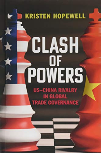Clash of Powers US-China Rivalry in Global Trade Governance [Hardcover]