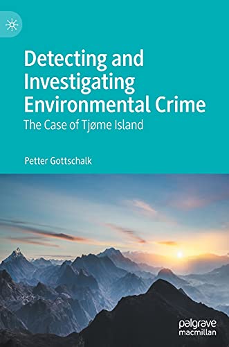 Detecting and Investigating Environmental Crime The Case of Tjme Island [Hardcover]