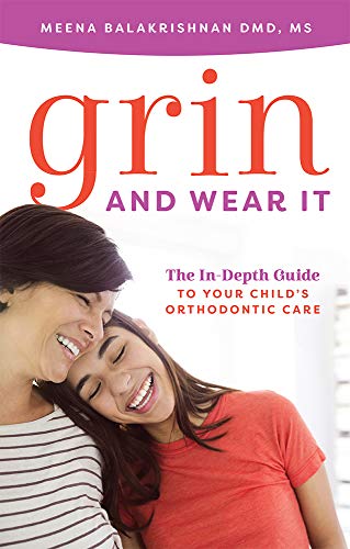 Grin And Wear It The In-Depth Guide To Your Child's Orthodontic Care [Paperback]