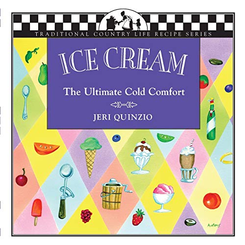 Ice Cream The Ultimate Cold Comfort [Paperback]
