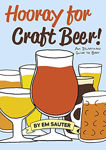 Hooray for Craft Beer An Illustrated Guide to Beer [Paperback]