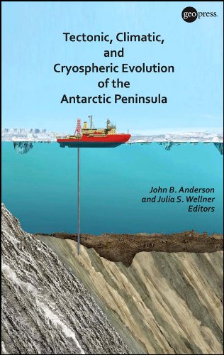 Tectonic, Climatic, and Cryospheric Evolution of the Antarctic Peninsula [Paperback]
