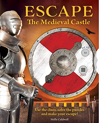 Escape the Medieval Castle Use the clues, solve the puzzles, and make your esca [Paperback]