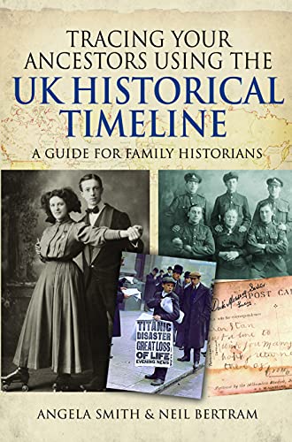 Tracing your Ancestors using the UK Historical Timeline A Guide for Family Hist [Paperback]