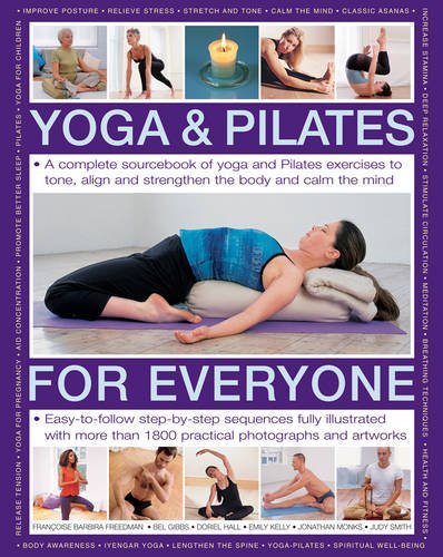 Yoga &amp Pilates for Everyone A Complete Sourcebook Of Yoga And Pilates Exerc [Paperback]