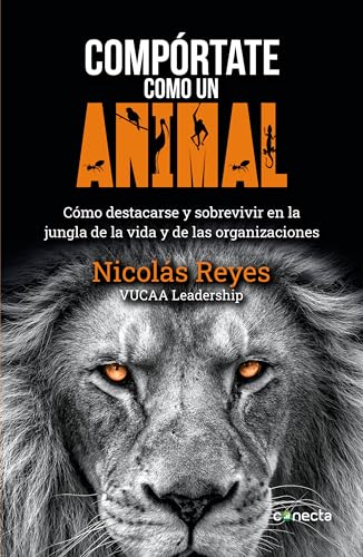 Comprtate como un animal / Behave Like an Animal Liderazgo [Paperback]