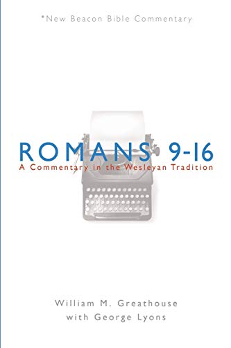 Nbbc, Romans 9-16 A Commentary In The Wesleyan Tradition (new Beacon Bible Comm [Paperback]