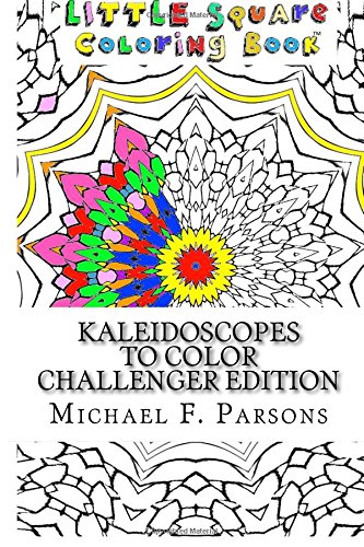 Kaleidoscopes To Color Challenger Edition (little Square Coloring Book) (volume [Paperback]