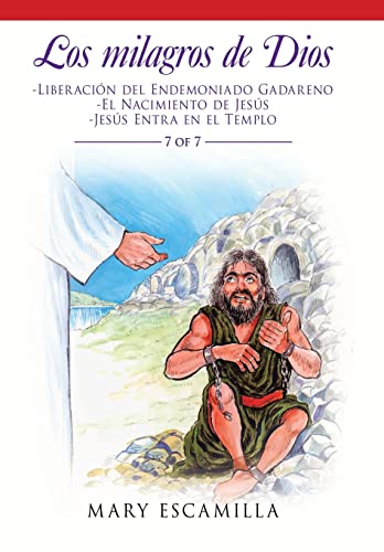 Los Milagros de Dios  -Liberacin Del Endemoniado Gadareno -El Nacimiento de Je [Hardcover]