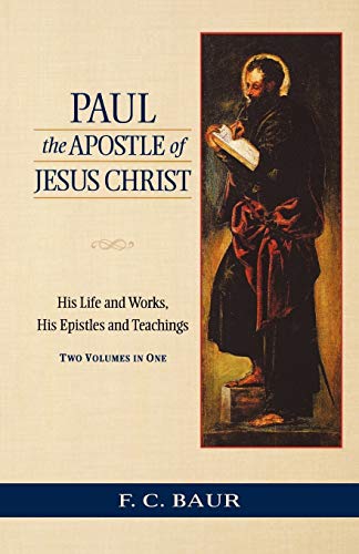Paul The Apostle Of Jesus Christ His Life And Works, His Epistles And Teachings [Paperback]