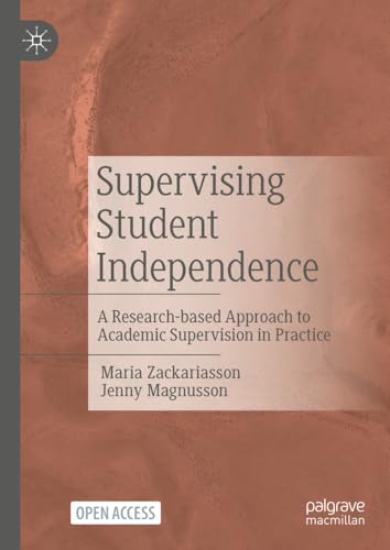 Supervising Student Independence A Research-based Approach to Academic Supervis [Hardcover]