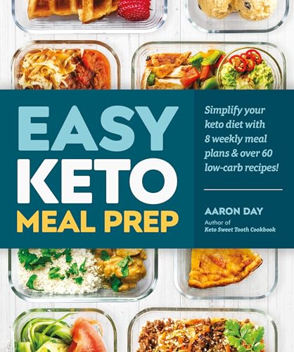 Easy Keto Meal Prep Simplify Your Keto Diet with 8 Weekly Meal Plans and 60 Del [Paperback]