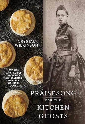 Praisesong for the Kitchen Ghosts Stories and Recipes from Five Generations of  [Hardcover]