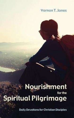 Nourishment For The Spiritual Pilgrimage [Hardcover]