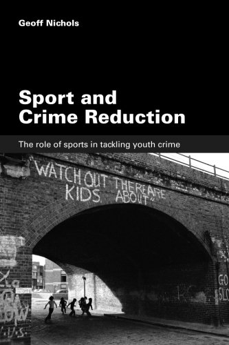 Sport and Crime Reduction The Role of Sports in Tackling Youth Crime [Paperback]