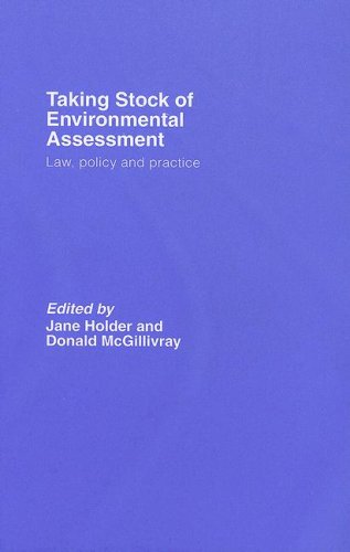 Taking Stock of Environmental Assessment Law, Policy and Practice [Hardcover]
