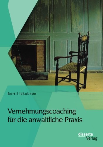 Vernehmungscoaching F|r Die Anwaltliche Praxis (german Edition) [Paperback]