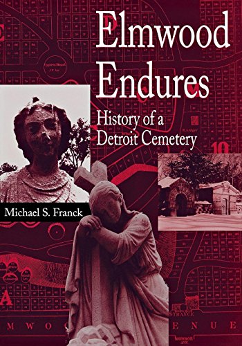 Elmwood Endures History Of A Detroit Cemetery (great Lakes Books Series) [Paperback]