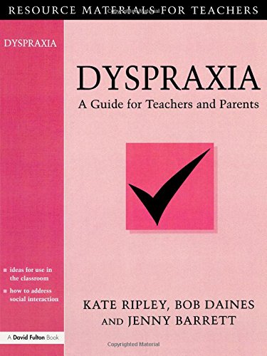 Dyspraxia A Guide for Teachers and Parents [Paperback]