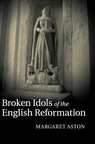 Broken Idols of the English Reformation [Hardcover]
