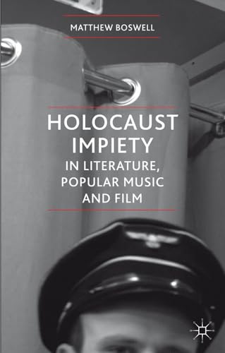 Holocaust Impiety in Literature, Popular Music and Film [Hardcover]