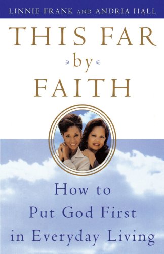 This Far by Faith How to Put God First in Everyday Life [Paperback]