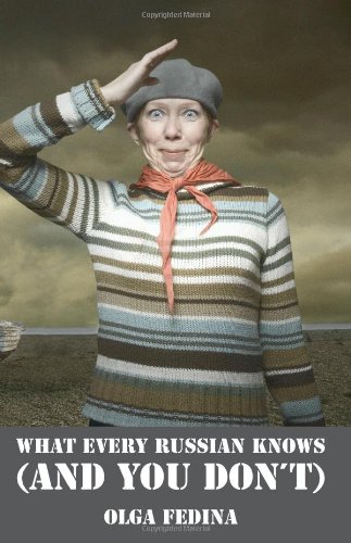 What Every Russian Knows (and You Don't) [Paperback]