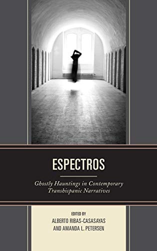 Espectros Ghostly Hauntings in Contemporary Transhispanic Narratives [Hardcover]