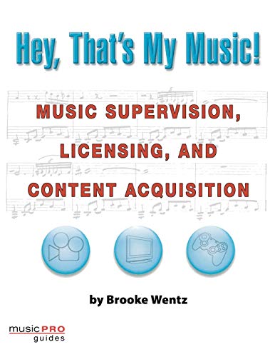 Hey, That's My Music Music Supervision, Licensing and Content Acquisition [Paperback]