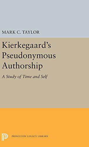 Kierkegaard's Pseudonymous Authorship A Study of Time and Self [Hardcover]