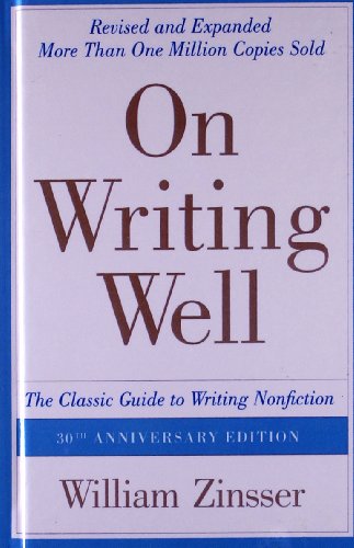 On Writing Well The Classic Guide To Writing Nonfiction [Undefined]