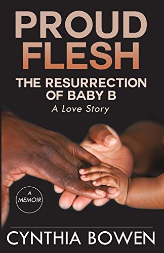 Proud Flesh The Resurrection Of Baby B A Love Story [Paperback]