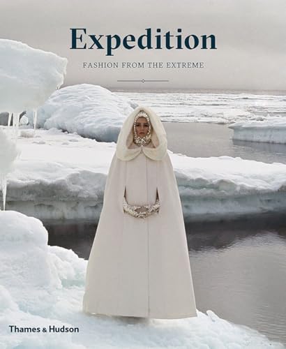 Expedition: Fashion from the Extreme [Hardcover]