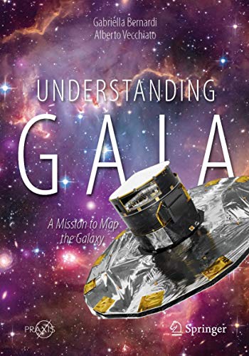 Understanding Gaia A Mission to Map the Galaxy [Paperback]