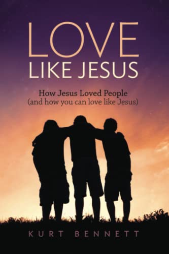 Love Like Jesus  How Jesus Loved People (and How You Can Love Like Jesus) [Paperback]