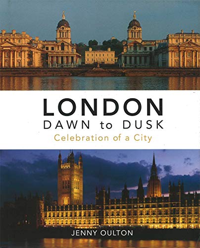 London Dawn to Dusk Celebration of a City [Hardcover]
