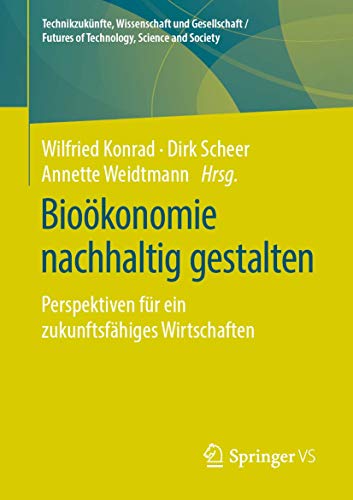 Biokonomie nachhaltig gestalten Perspektiven fr ein zukunftsfhiges Wirtschaf [Paperback]