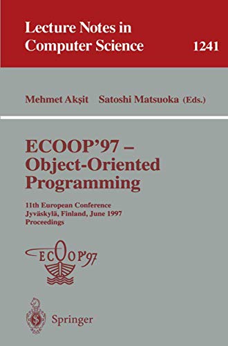 ECOOP '97 - Object-Oriented Programming 11th European Conference, Jyvskyl, Fi [Paperback]