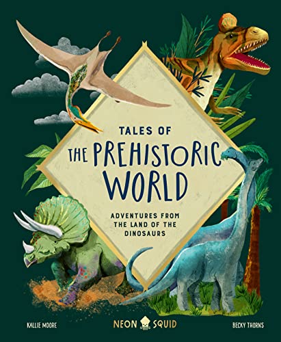 Tales of the Prehistoric World Adventures from the Land of the Dinosaurs [Hardcover]