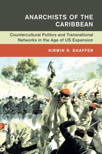 Anarchists of the Caribbean Countercultural Politics and Transnational Networks [Paperback]