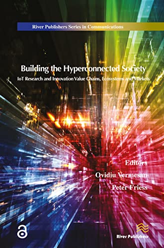 Building the Hyperconnected Society- Internet of Things Research and Innovation  [Hardcover]
