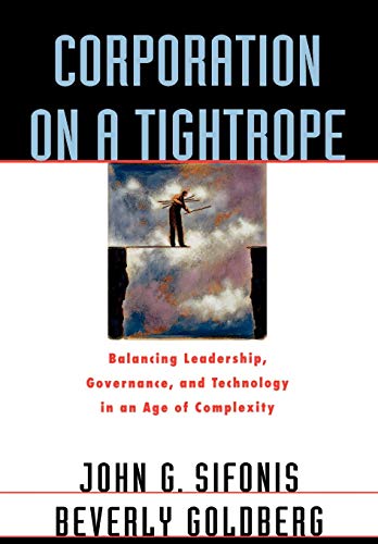 Corporation on a Tightrope Balancing Leadership, Governance, and Technology in  [Hardcover]